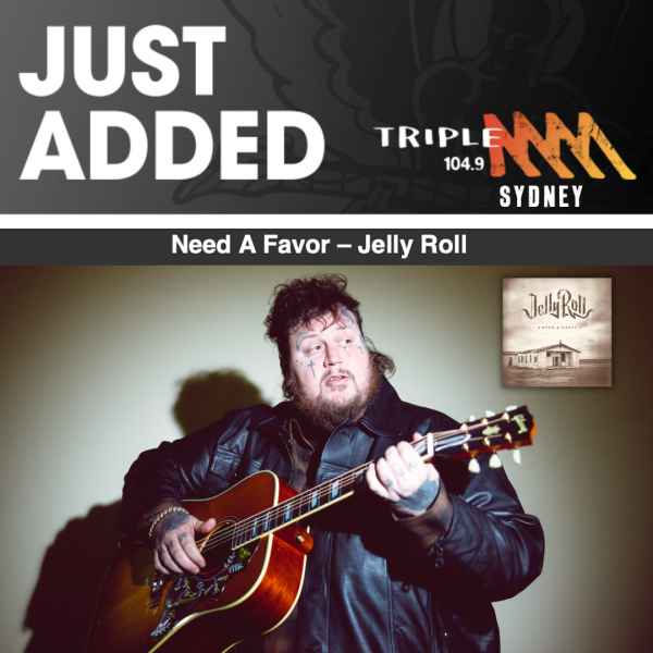 Jelly Roll - "Need A Favor" Added ATB to Triple M Sydney 104.9 