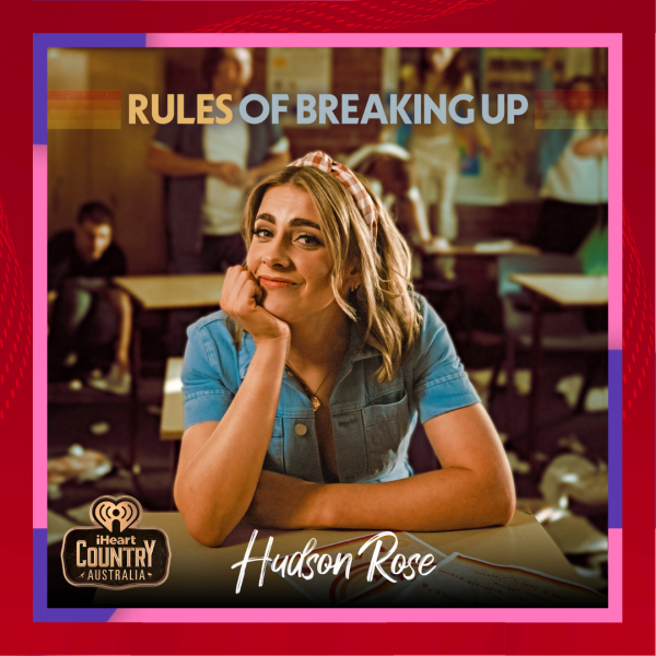 Hudson Rose - "Rules Of Breaking Up" Added to iHeart Country