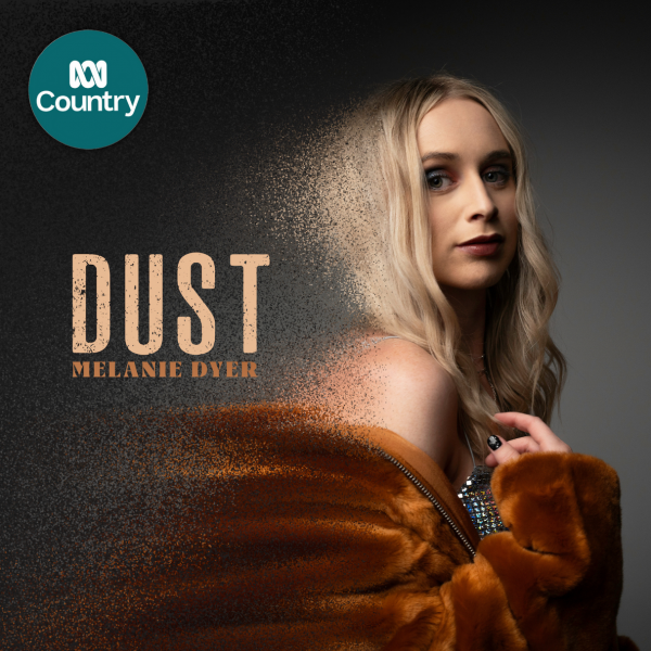 Melanie Dyer - "Dust" Added to ABC Country