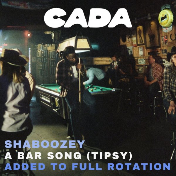 Shaboozey - "A Bar Song (Tipsy)" Added ATB to CADA