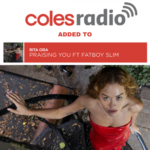 Rita Ora - "Praising You" Added to Coles Radio