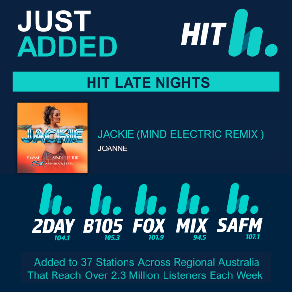 Joanne - "Jackie (Mind Electric Remix)" added to HITâ€™s National â€˜Late Nightsâ€™ program