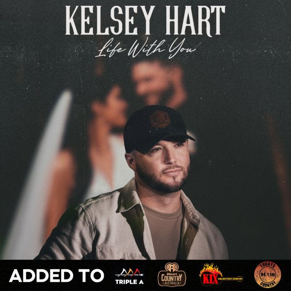 Kelsey Hart - "Life With You" Added to Country Radio