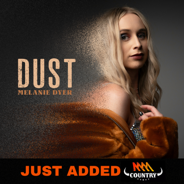 Melanie Dyer - "Dust" Added to Triple M Country