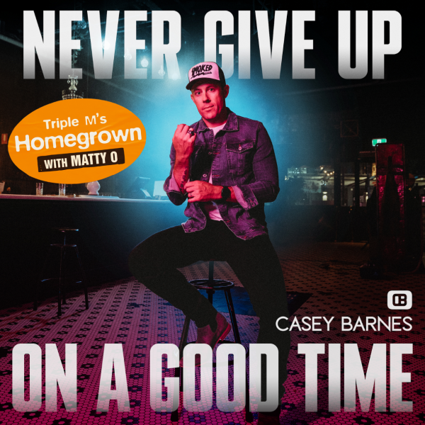 Casey Barnes - "Never Give Up On A Good Time" Added to Triple M 