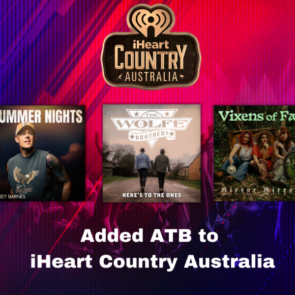 Casey Barnes, The Wolfe Brothers & Vixens Of Fall added ATB to iHeart Country Australia