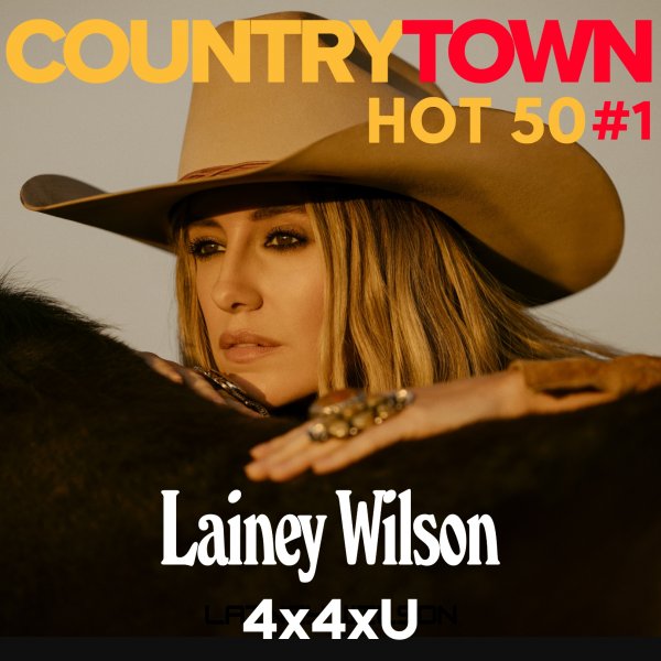 Lainey Wilson - "4x4xU" reaches #1 on the Australian CountryTown TOP 50 Chart 