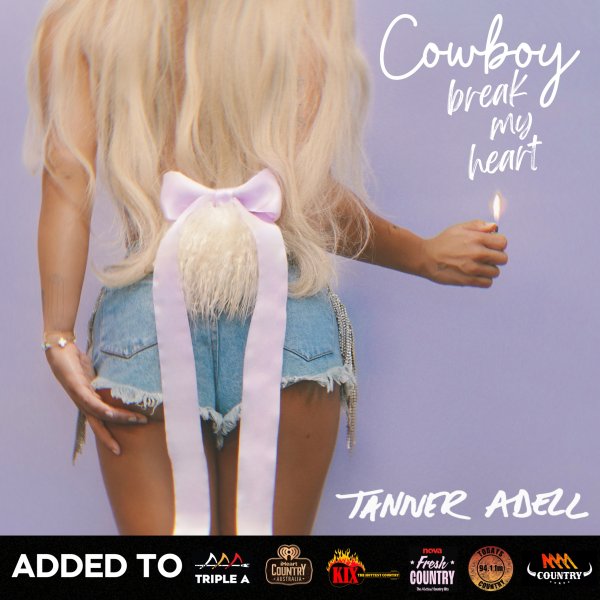 Tanner Adell - "Cowboy Break My Heart" moves to #15 on the Australian CountryTown National Airplay Charts